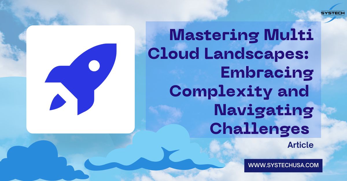 Mastering Multi-Cloud Landscapes: Embracing Complexity And Navigating ...