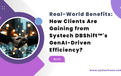 Real-World Benefits: How Clients Are Gaining from Systech DBShift™’s GenAI-Driven Efficiency