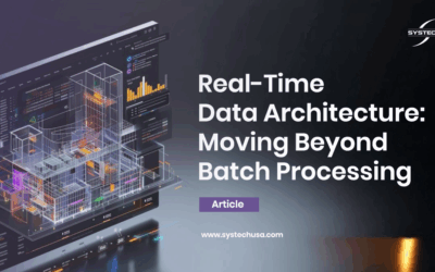 Real-Time Data Architecture: Moving Beyond Batch Processing