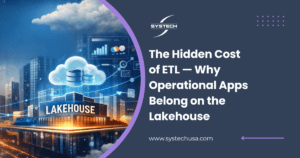 The Hidden Cost of ETL — Why Operational Apps Belong on the Lakehouse