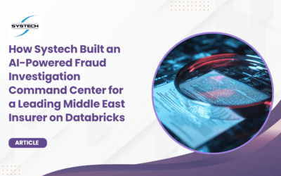 How Systech Built an AI-Powered Fraud Investigation Command Center for a Leading Middle East Insurer on Databricks