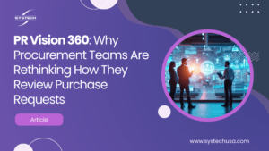 PR Vision 360: Why Procurement Teams Are Rethinking How They Review Purchase Requests